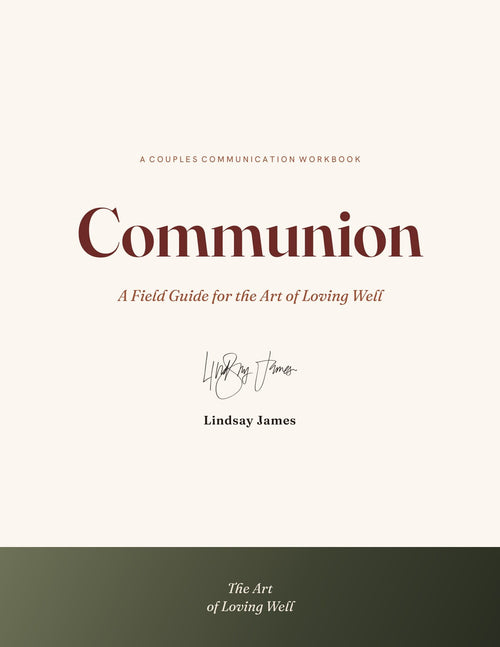 Communion — A Couples Communication Workbook cover, A Field Guide for the Art of Loving Well, by Lindsay James